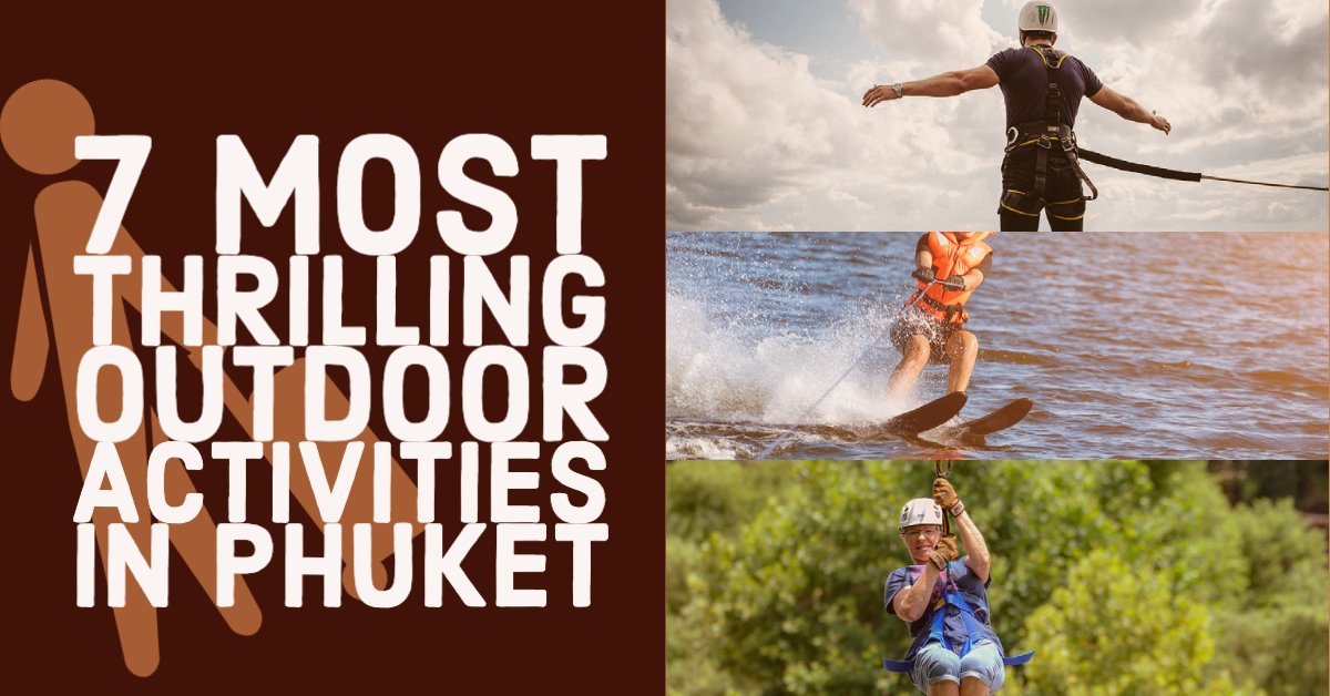 7 Most Thrilling Outdoor Activities in Phuket